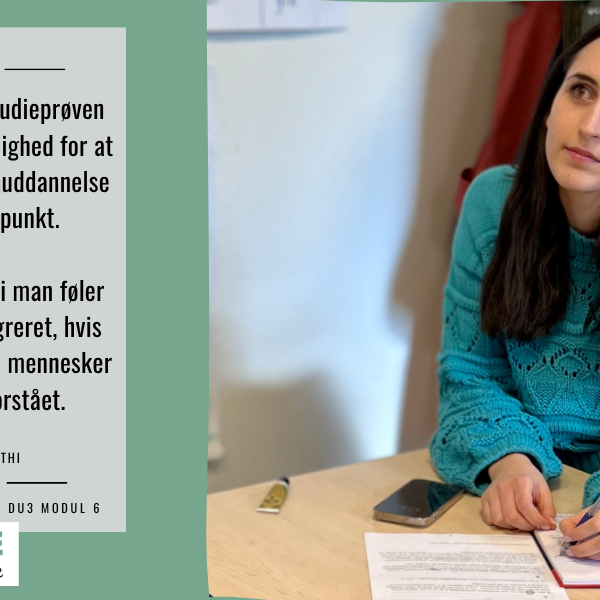 Jeg vil tage Studieprøven for at have mulighed for at tage en diplomuddannelse på et tidspunkt. Men også fordi man føler sig mere integreret, hvis man kan forstå mennesker og blive forstået. - Marianthi