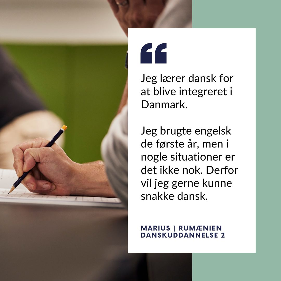 Marius fra Rumænien: Jeg lærer dansk for at blive integreret i Danmark. Jeg brugte engelsk de første år, men i nogle situationer er det ikke nok. Derfor vil jeg gerne kunne snakke dansk.