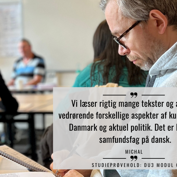 Vi læser rigtig mange tekster og artikler vedrørende forskellige aspekter af kulturen her i Danmark og aktuel politik. Det er lidt som samfundsfag på dansk. - Michal